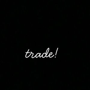 trade!!